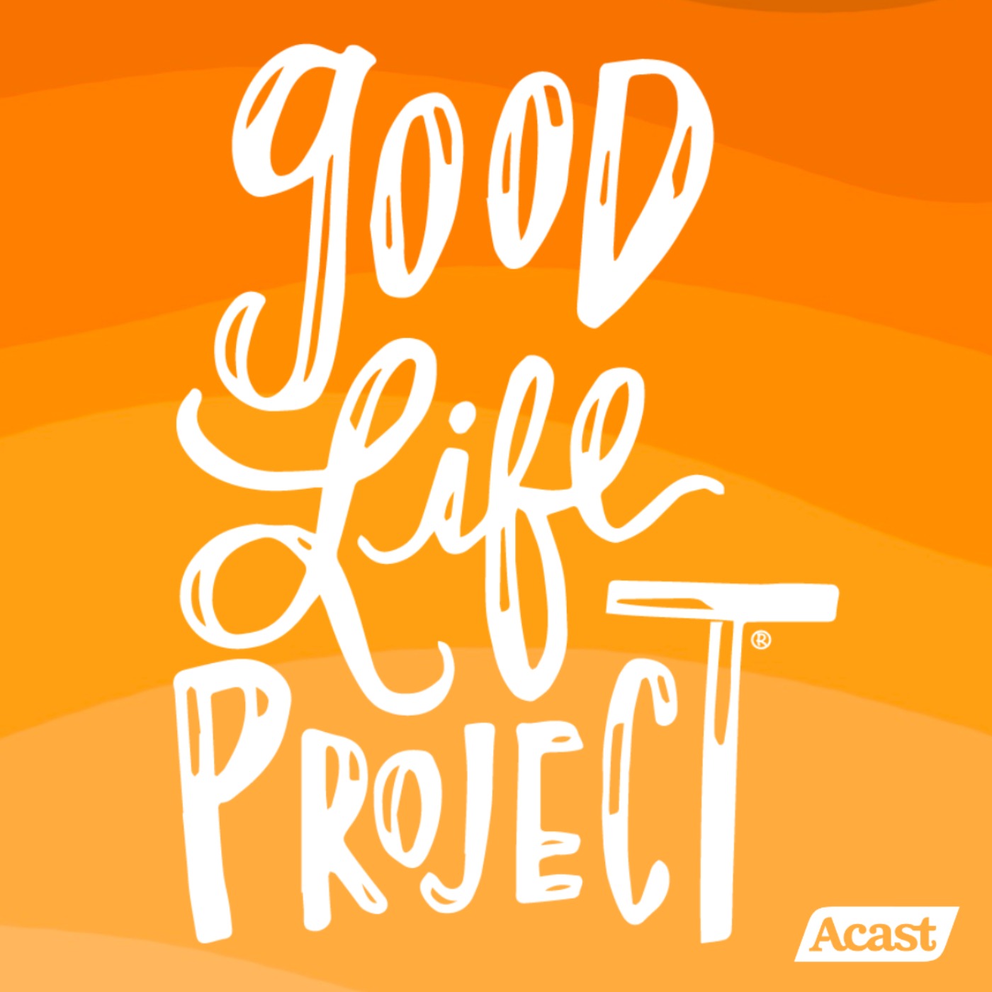 Good Life Project podcast