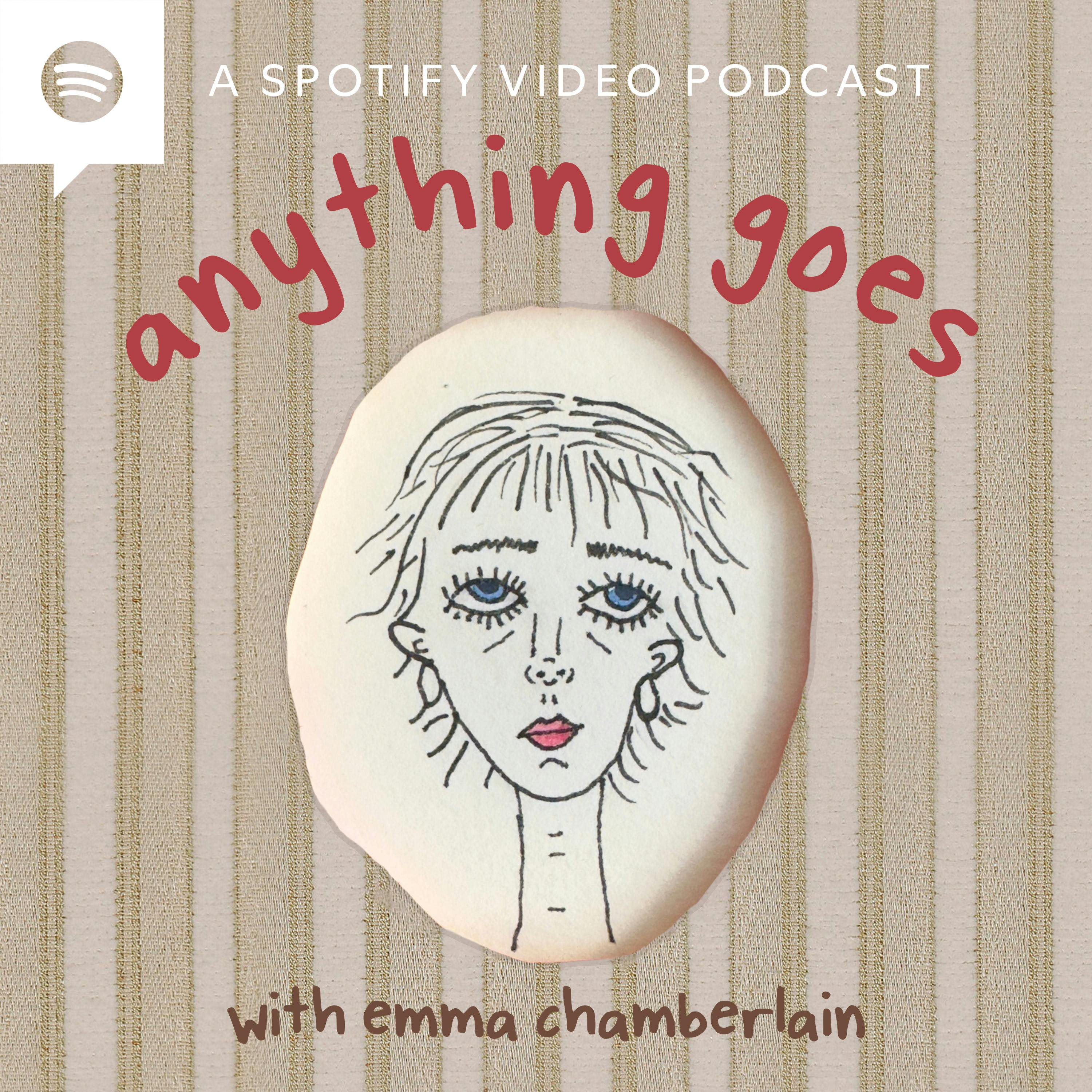 anything goes with emma chamberlain podcast