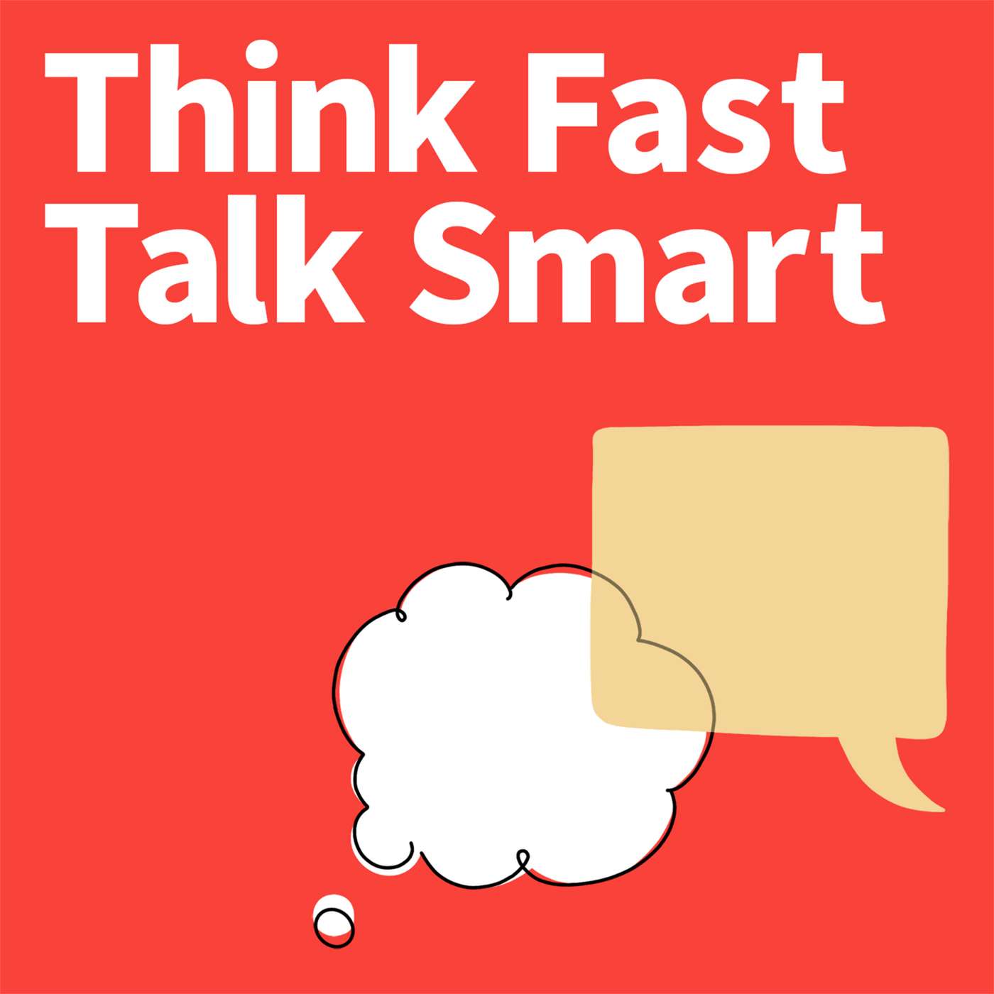 Think Fast Talk Smart: Communication Techniques podcast