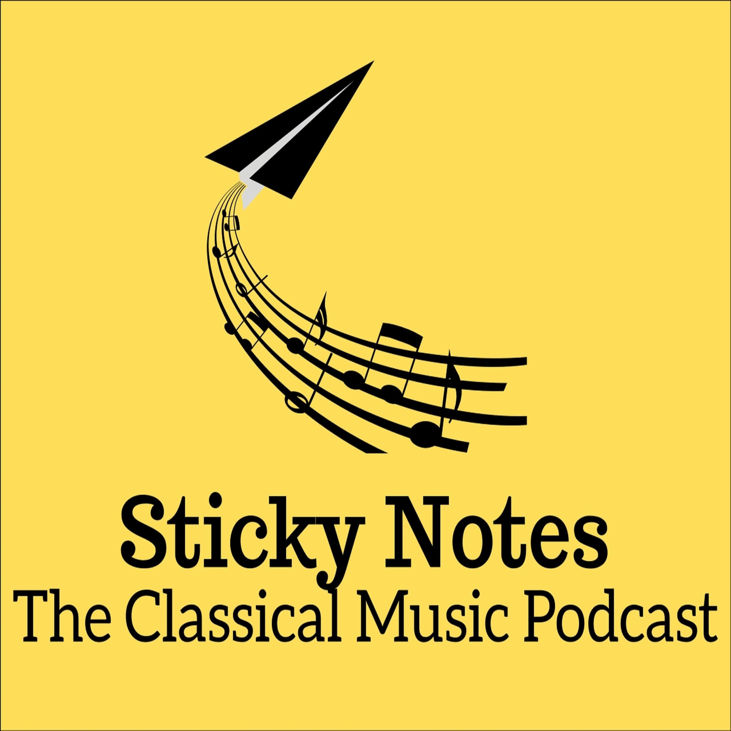 Sticky Notes: The Classical Music Podcast podcast