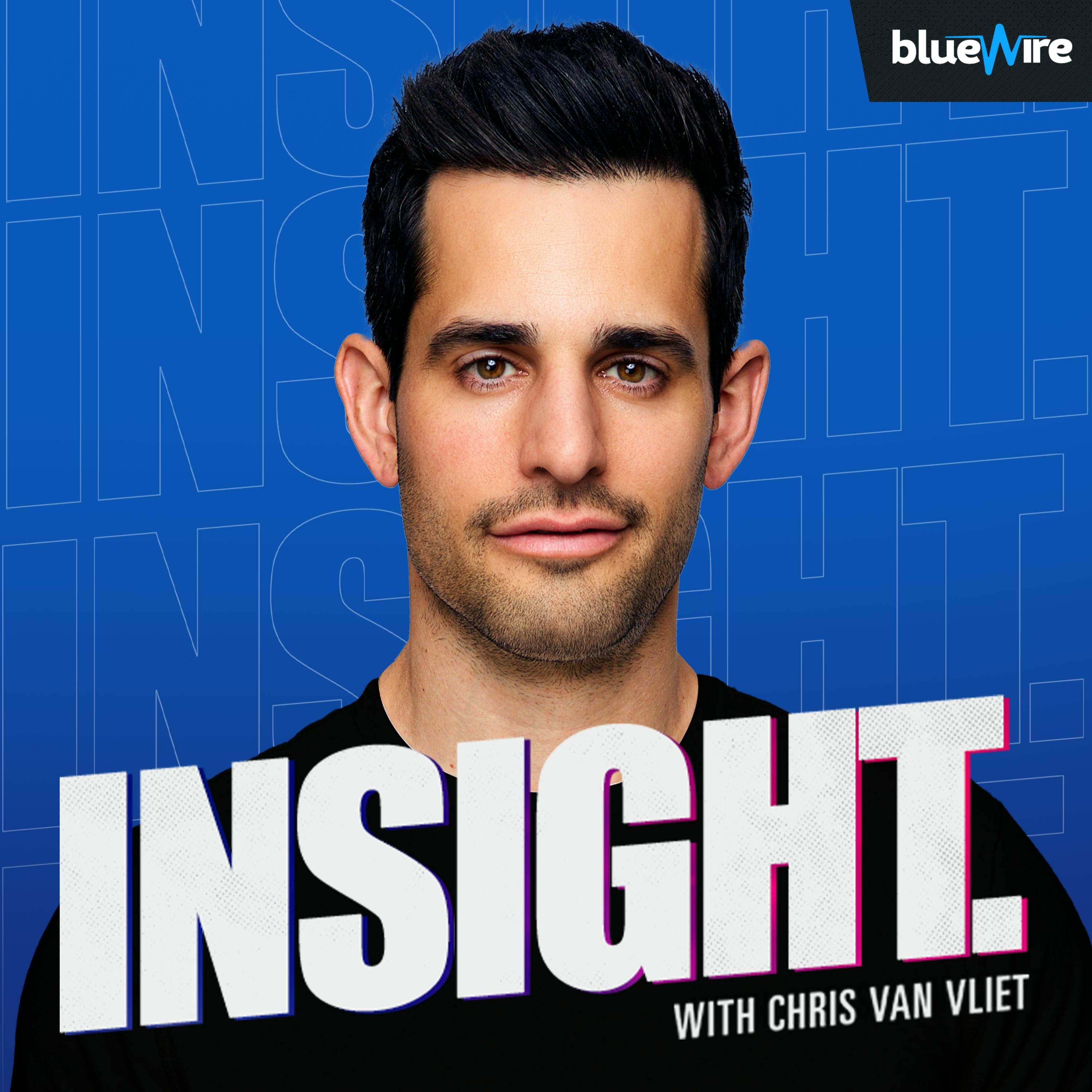 Insight with Chris Van Vliet podcast